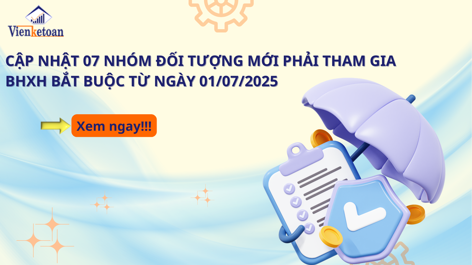 Cập Nhật 07 Nhóm Đối Tượng Mới Phải Tham Gia BHXH Bắt Buộc Từ Ngày 01/07/2025